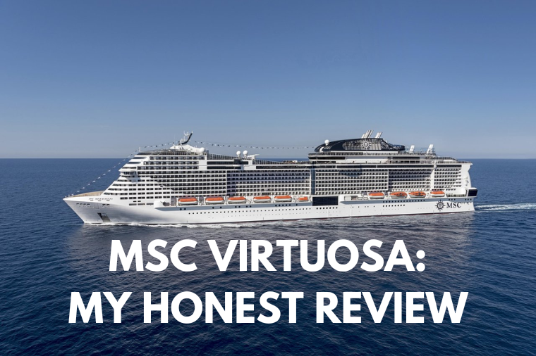 MSC Cruises: An Honest Review of My Time Onboard MSC Virtuosa